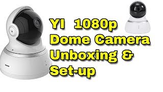 YI Dome Camera 1080p Unboxing and setting up [upl. by Stanzel706]