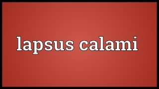 Lapsus calami Meaning [upl. by Morna]