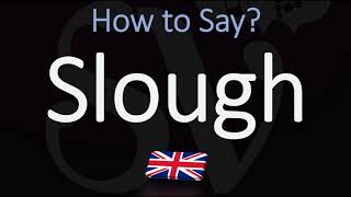 How to Pronounce Slough CORRECTLY British City Name Pronunciation [upl. by Lirrehs]