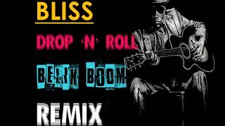 BLISS  Drop N Roll Belik Boom REMIX [upl. by Auric]