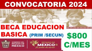 Convocatoria Beca Educación BASICA 2024 ❗Estado de México 2024 inscríbet 12 al 18 FEB 2024 800 XMES [upl. by Inahpets996]