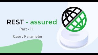 11 RestAssured  Part 11  Handling the Query Parameter [upl. by Haropizt]