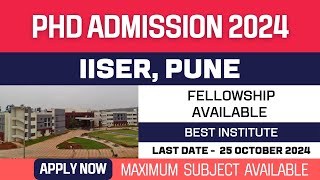 New PhD Admission 2024  IISER Pune  Autonomous Institute  Fellowship  Apply Now [upl. by Lalita330]