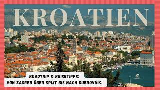 Kroatien Reisetipps 🇭🇷 – Roadtrip von Zagreb bis Dubrovnik so schön ist Kroatien [upl. by Jacynth]