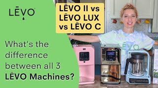 Whats the difference between LĒVO II LĒVO C and LĒVO Lux [upl. by Eissirc]