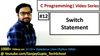 12 Switch Statement in C Programming  Learn Easy C Language Tutorials by Sanjay Gupta in English [upl. by Veronica]