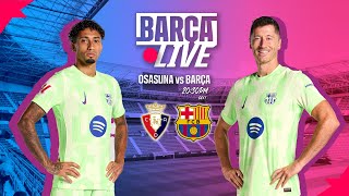 🔴 BARÇA LIVE  OSASUNA vs FC BARCELONA LA LIGA 2425 ⚽ [upl. by Jilli]