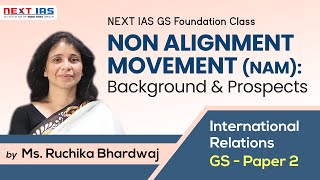 Non Alignment Movement Background amp Prospects  International Relations  UPSC  by Ruchika Maam [upl. by Elirpa]