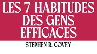 Les 7 habitudes des gens efficaces  Leçons puissantes pour changer  Livre Audio Complet Gratuit [upl. by Eeldivad106]