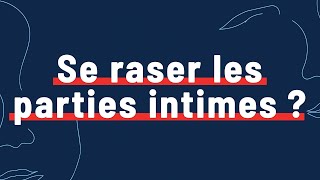 🪒 Fautil se raser les parties intimes et comment faire [upl. by Keenan]