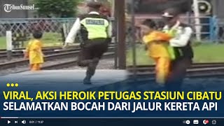 Viral Aksi Heroik Petugas Stasiun Cibatu Selamatkan Bocah dari Jalur Kereta Api Tuai Banyak Pujian [upl. by Kraus821]