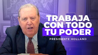 Presidente Holland Trabaja con todo tu poder [upl. by Cohleen507]