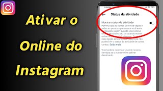 Como Ativar o Online do Instagram  Colocar Online no Instagram  TIRAR ONLINE NO INSTAGRAM [upl. by Millham433]