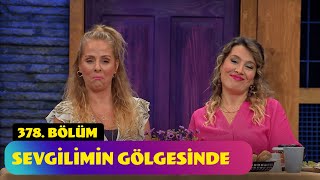 Sevgilimin Gölgesinde  378 Bölüm Güldür Güldür Show [upl. by Kline366]