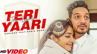 Teri Yaari Full Song  Gurjazz FtSonia Mann  Teji Sandhu  Latest Punjabi Songs 2023  New Songs [upl. by Llennahc29]