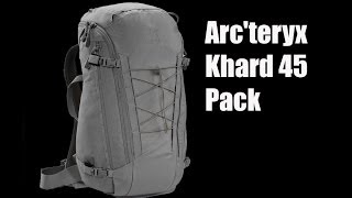 Arcteryx Khard 45 Pack  Preview  The Outdoor Gear Review [upl. by Notffilc]