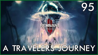 A Travelers Journey  Lets Play Remnant 2 CoOp Episode 95 The Prototype [upl. by Nairrad585]