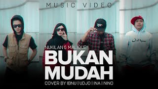 Bukan Mudah  Nukilan featuring Malique Music Video COVER Version [upl. by Kiernan]