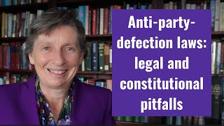 Antiparty defection laws  the legal and constitutional pitfalls [upl. by Joni236]