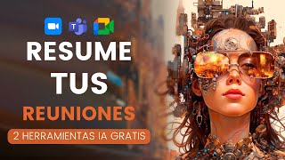 🚀​Resume y transcribe tus reuniones de ZOOM TEAMS Y MEET con la IA [upl. by Crowns]