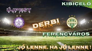 FERENCVÁROS  ÚJPEST  FTC  KÉNE MÁR EGY IGAZI   KIBICELŐ 139🏆⚽ [upl. by Dionisio103]