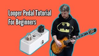 Looper Pedal Tutorial For Beginners [upl. by Ylen180]