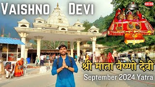 Shri Mata Vaishno Devi September 2024 Yatra  श्री माता वैष्णो देवी संपूर्ण जानकारी एवं यात्रा [upl. by Netsoj93]