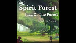 Spirit Forest  Jazz Of The Forest [upl. by Fokos]