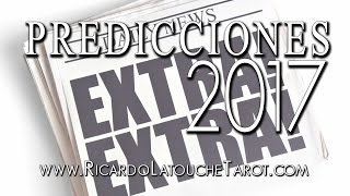 Predicciones Generales 2017  Ricardo Latouche Tarot [upl. by Rtoip]