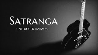 Satranga Unplugged karaoke with Lyrics  Animal  Ranbir  Low Key  Arijit Singh [upl. by Aubrey]