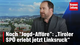 Nach “JagdAffäre” „Tiroler SPÖ erlebt jetzt Linksruck“  kronetv NACHGEFRAGT [upl. by Ysteb72]