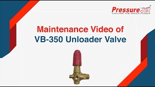 Maintenance Video of Unloader Valve VB 350 High Pressure Plunger Pump Accessories  PressureJet [upl. by Ahselet]