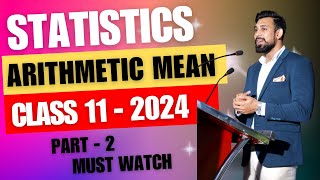 Arithmetic Mean  Easiest way and All Numericals  Class 11  Statistics  Part 2 [upl. by Killen]