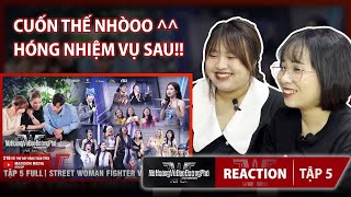 REACTION STREET WOMAN FIGHTER VIETNAM  TẬP 5 [upl. by Sutit]