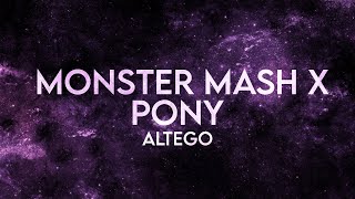 ALTEGO  Monster Mash x Pony Lyrics Extended [upl. by Prudi497]