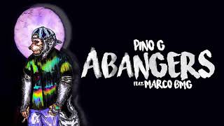 Abangers  Pino G ft MarcoBMG official audio [upl. by Nagaer]