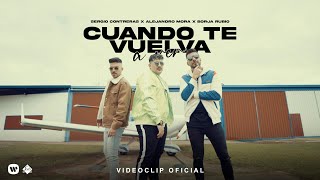 Sergio Contreras x Alejandro Mora x Borja Rubio  Cuando te vuelva a ver Videoclip Oficial [upl. by Dannica777]