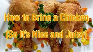 How to Brine a Chicken and fried Chicken  Secret to Perfect Fried Chicken [upl. by Adnerak175]