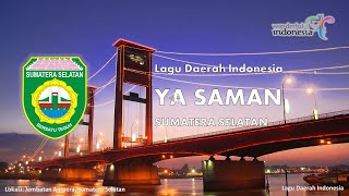 YA SAMAN  LAGU DAERAH SUMATERA SELATAN DENGAN LIRIK [upl. by Lias]