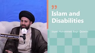 Islam and Disabilities  Sayed Muhammed Baqir Qazwini [upl. by Kylynn149]