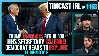 Trump Nominates RFK Jr For HHS Secretary And Democrats Are LOSING IT wJohn Doyle  Timcast IRL [upl. by Akimyt]