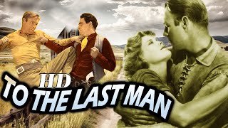 To the Last Man I Action Western Movie I Randolph Scott MoviesEsther Ralston Cine classic show 2024 [upl. by Ulberto697]