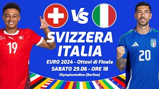 SVIZZERA  ITALIA  Ottavi di Finale EURO 2024  DIRETTA LIVE CRONACA STATISTICHE amp CAMPO 3D [upl. by Allerbag]