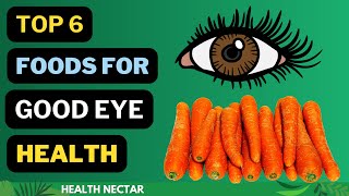 6 Best Foods for Eye Health and Vision [upl. by Shakespeare409]