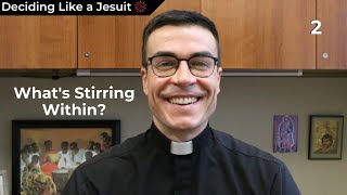 What’s Stirring Within  Deciding Like a Jesuit [upl. by Ian]