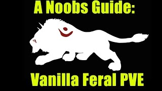 A Noobs Guide Classic WoW Feral Druid PVE Dps [upl. by Nyliram372]