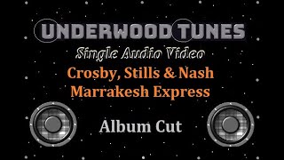 Crosby Stills amp Nash  Marrakesh Express  1969  Single Audio Video [upl. by Hannover]