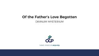 Of the Father’s Love Begotten DIVINUM MYSTERIUM [upl. by Samala]