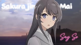 Sakurajima Mai  Say So EditAMV [upl. by Forrer]