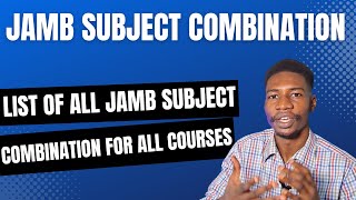 Full List of All JAMB Subject Combination for All Courses 2024 [upl. by Yclehc]